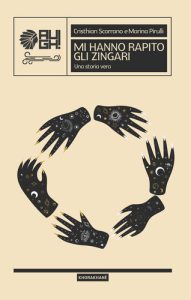 Marina Pirulli, Cristhian Scorrano – Mi hanno rapito gli zingari (2022)