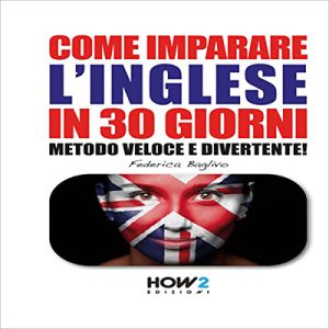 Federica Baglivo – Come imparare l’inglese in 30 giorni Vol.2 (2023) (mp3 – 128 kbps)