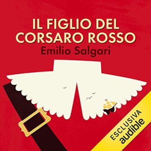 Emilio Salgari – Il figlio del corsaro rosso (2018) (mp3 – 128 kbps)
