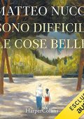 Matteo Nucci - Sono difficili le cose belle (2023) (mp3 - 128 kbps)