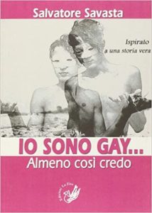 Salvatore Savasta – Io sono gay… almeno così credo (2014)