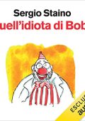 Sergio Staino, Mario Gamba, Marco Feo - Quell'idiota di Bobo (2023) (mp3 - 128 kbps)