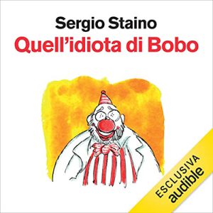 Sergio Staino, Mario Gamba, Marco Feo – Quell’idiota di Bobo (2023) (mp3 – 128 kbps)