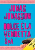 Jonas Jonasson - Dolce è la vendetta SpA (2023) (mp3 - 128 kbps)