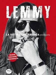 Lemmy Kilmister  – La sottile linea bianca (2016)
