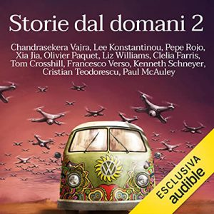 Autori Vari –  Storie dal domani 2꞉ I migliori racconti Future Fiction 2015 (2023) (mp3 – 128 kbps)