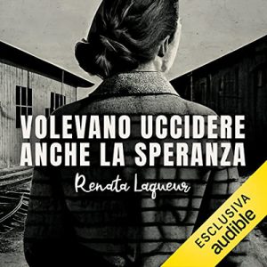 Renata Laqueur – Volevano uccidere anche la speranza (2023) (mp3 – 128 kbps)