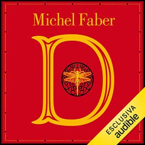 Michel Faber – D (una storia di due mondi) (2023) (mp3 – 128 kbps)