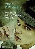 Vasco Pratolini - Un eroe del nostro tempo (2013)
