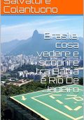 img Salvatore Colantuono - Brasile, cosa vedere e scoprire tra Bahìa e Rio De Janeiro  (2019)