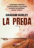 Graham Hurley - La preda (2013)