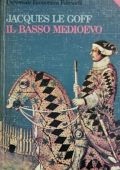 Jacques Le Goff - Il Basso Medioevo (1994)