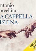 Antonio Forcellino - La Cappella Sistina: Racconto di un capolavoro (2022) (mp3 - 128 kbps)