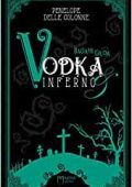 Penelope Delle Colonne - Vodka&Inferno. Vol. 2: Baciami, Giuda. (2019)