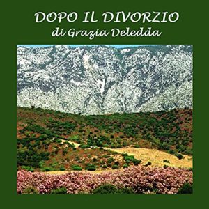 Grazia Deledda – Dopo il divorzio (2023) (mp3 – 128 kbps)