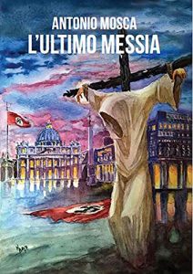 Antonio Mosca – L’Ultimo Messia (2018)