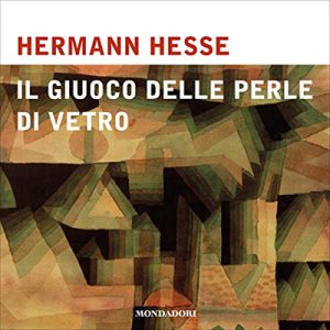 Hermann Hesse – Il giuoco delle perle di vetro (2023) (mp3 – 128 kbps)