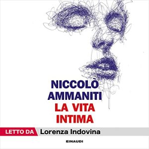 Niccolò Ammaniti – La vita intima (2023) (mp3 – 128 kbps)