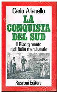Carlo Alianello – La conquista del Sud. Il Risorgimento nell’Italia meridionale (1998)