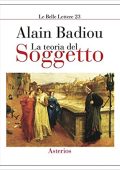 Alain Badiou - La teoria del soggetto (2017)