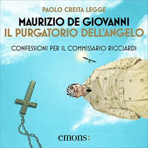 Maurizio De Giovanni – Il purgatorio dell’angelo꞉ Confessioni per il commissario Ricciardi (2023) (mp3 – 128 kbps)