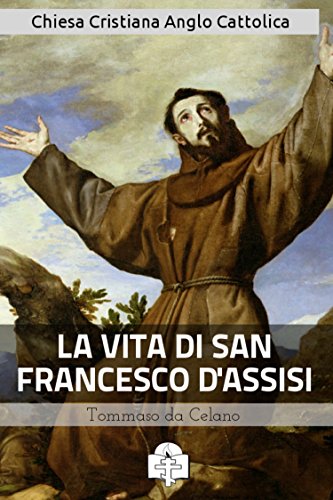 Tommaso da Celano  – La Vita di San Francesco d’Assisi (I doni della Chiesa) (2016)
