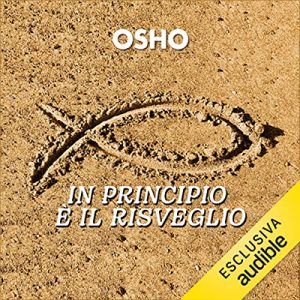 Osho – In principio è il risveglio꞉ Vi parlo di Gesù (2023) (mp3 – 128 kbps)