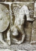Clementina Panella , Patrizio Pensabene - Arco di Costantino. Tra archeologia e archeometria (1999)