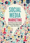 Adidas Wilson - Social Media Marketing: Guida Definitiva per l'Utente su Facebook, Instagram, YouTube, Blogging, Twitter, Linkedin (2021)