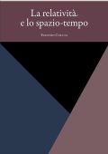 Eugenio Coccia - Lezioni di Fisica: La Relatività e lo Spazio-Tempo (2018)