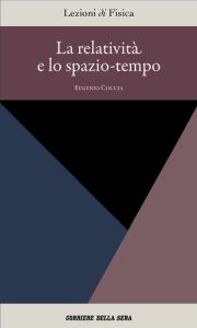 Eugenio Coccia – Lezioni di Fisica: La Relatività e lo Spazio-Tempo (2018)