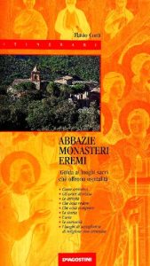 Flavio Conti – Abbazie-monasteri-eremi. Guida alla visita ai luoghi sacri che offrono ospitalità (1998)