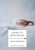 Jeanette Winterson - L'arte dissente (2014)