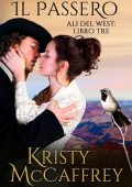 Kristy McCaffrey - Ali del West Vol. 3. Il passero (2023)