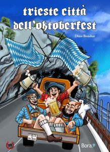 Dino Bombar – Trieste città dell’Oktoberfest (2019)