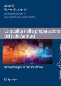 Giovanni Lucignani  - La qualità nella preparazione dei radiofarmaci: Indicazioni per la pratica clinica  (2011) PDF