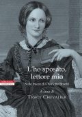 Tracy Chevalier (a cura di) - L'ho sposato, lettore mio. Sulle tracce di Charlotte Bronte (2016)