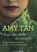 Amy Tan - La valle delle meraviglie (2014)