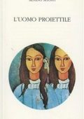 Silvano Agosti - L'uomo proiettile (2002)