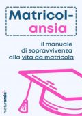 Maturansia  - Matricolansia, il manuale di sopravvivenza alla vita da matricola  (2021)
