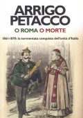Arrigo Petacco - O Roma o Morte (2010)