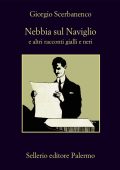 Giorgio Scerbanenco - Nebbia Sul Naviglio e Altri Racconti Gialli e Neri (2011)