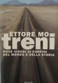 Ettore Mo - Treni. Nove Viaggi ai Confini del Mondo e della Storia (2004)