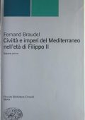 Fernand Braudel - Civiltà e Imperi del Mediterraneo Nell’Età di Filippo II, Vol. 1 (2002)