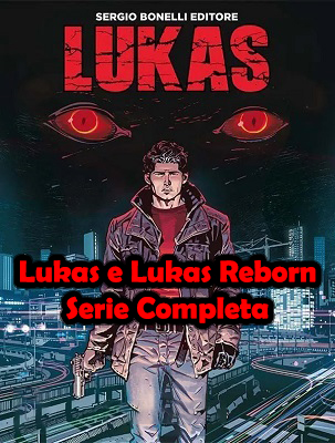 Lukas e Lukas Reborn a colori – Serie Completa (24 volumi)(SBE 2014-2015)