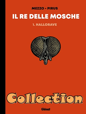 Il Re delle Mosche – Collection (3 Volumi)(Mezzo-Pirus)(Glénat, 2005-2013)
