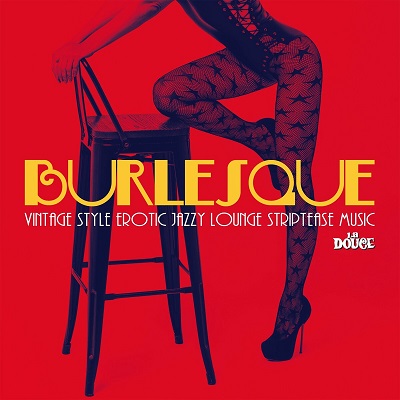Burlesque (Vintage Style Erotic Lounge Striptease Music) (2023) .mp3 – 320 kbps
