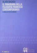 Alain Badiou, Pietro Bianchi - Il panorama della filosofia francese contemporanea (2017)