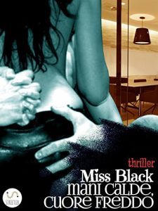 Miss Black – Mani calde, cuore freddo (2017)