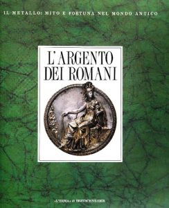 AA. VV. – L’Argento dei Romani. Vasellame da Tavola e d’Apparato (1991)